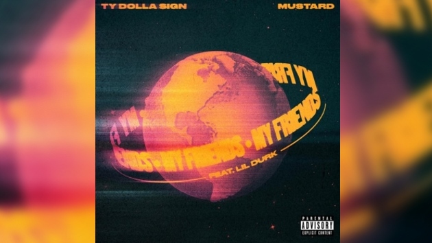 ty-dolla-$ign-&-mustard-release-new-single,-“my-friends”-ft.-lil-durk